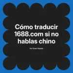 Cómo traducir 1688.com si no hablas chino