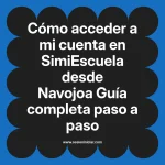 Cómo acceder a mi cuenta en SimiEscuela: Guía paso a paso desde Navojoa