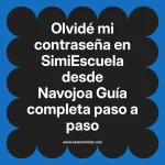 Olvidé mi contraseña en SimiEscuela: Guía paso a paso desde Navojoa