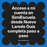 Acceso a mi cuenta en SimiEscuela: Guía paso a paso desde Nuevo Laredo