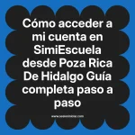 Cómo acceder a mi cuenta en SimiEscuela: Guía paso a paso desde Poza Rica De Hidalgo
