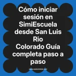 Cómo iniciar sesión en SimiEscuela: Guía paso a paso desde San Luis Rio Colorado