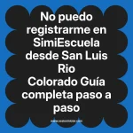 No puedo registrarme en SimiEscuela: Guía paso a paso desde San Luis Rio Colorado