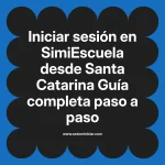 Iniciar sesión en SimiEscuela: Guía paso a paso desde Santa Catarina