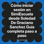 Cómo iniciar sesión en SimiEscuela: Guía paso a paso desde Soledad De Graciano Sanchez