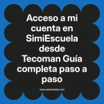 Acceso a mi cuenta en SimiEscuela: Guía paso a paso desde Tecoman