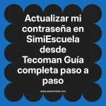 Actualizar mi contraseña en SimiEscuela: Guía paso a paso desde Tecoman