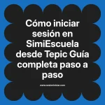 Cómo iniciar sesión en SimiEscuela: Guía paso a paso desde Tepic