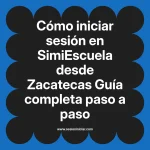 Cómo iniciar sesión en SimiEscuela: Guía paso a paso desde Zacatecas