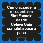 Cómo acceder a mi cuenta en SimiEscuela: Guía paso a paso desde Celaya