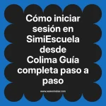 Cómo iniciar sesión en SimiEscuela: Guía paso a paso desde Colima