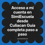 Acceso a mi cuenta en SimiEscuela: Guía paso a paso desde Culiacan