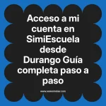 Acceso a mi cuenta en SimiEscuela: Guía paso a paso desde Durango