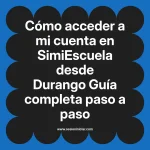 Cómo acceder a mi cuenta en SimiEscuela: Guía paso a paso desde Durango