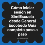 Cómo iniciar sesión en SimiEscuela: Guía paso a paso desde General Escobedo