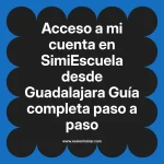 Acceso a mi cuenta en SimiEscuela: Guía paso a paso desde Guadalajara