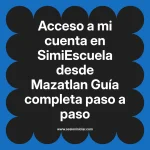 Acceso a mi cuenta en SimiEscuela: Guía paso a paso desde Mazatlan