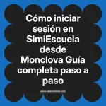 Cómo iniciar sesión en SimiEscuela: Guía paso a paso desde Monclova