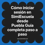 Cómo iniciar sesión en SimiEscuela: Guía paso a paso desde Puebla