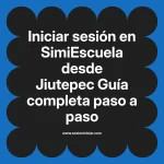 Iniciar sesión en SimiEscuela: Guía paso a paso desde Jiutepec